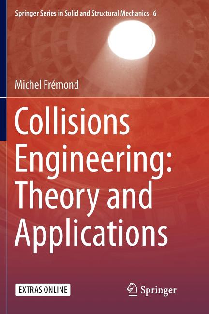 Collisions Engineering: Theory and Applications (Softcover Reprint of the Original 1st 2017)