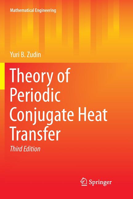 Theory of Periodic Conjugate Heat Transfer (Softcover Reprint of the Original 3rd 2017)