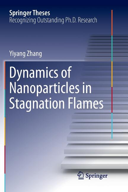 Dynamics of Nanoparticles in Stagnation Flames (Softcover Reprint of the Original 1st 2017)