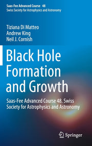 Black Hole Formation and Growth: Saas-Fee Advanced Course 48. Swiss Society for Astrophysics and Astronomy (2019)