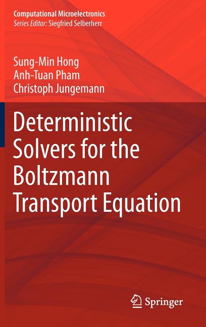 Deterministic Solvers for the Boltzmann Transport Equation (2011)
