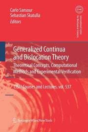 Generalized Continua and Dislocation Theory: Theoretical Concepts, Computational Methods and Experimental Verification (2012)