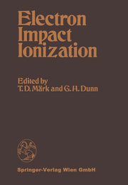Electron Impact Ionization (Softcover Reprint of the Original 1st 1985)