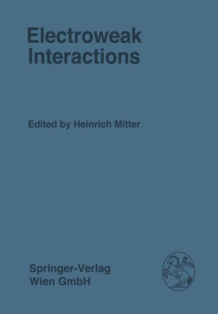 Electroweak Interactions (Softcover Reprint of the Original 1st 1982)