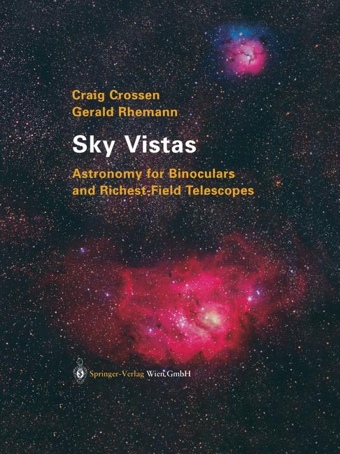 Sky Vistas: Astronomy for Binoculars and Richest-Field Telescopes (Softcover Reprint of the Original 1st 2004)