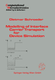 Modelling of Interface Carrier Transport for Device Simulation (Softcover Reprint of the Original 1st 1994)