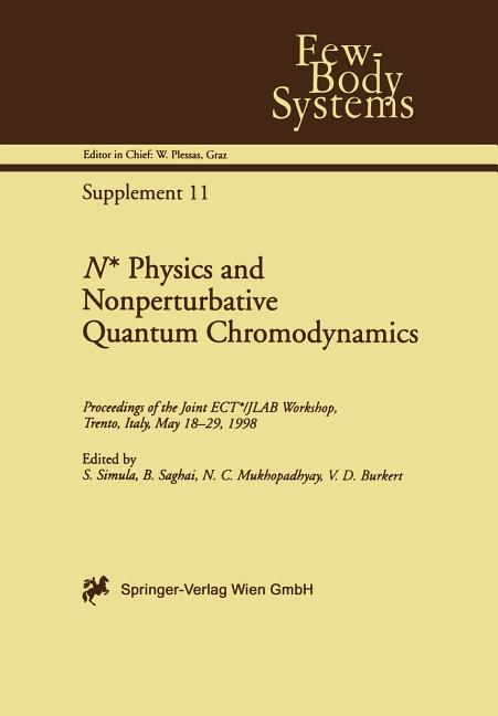 N* Physics and Nonperturbative Quantum Chromodynamics: Proceedings of the Joint Ect*/Jlab Workshop, Trento, Italy, May 18-29, 1998 (Softcover Reprint