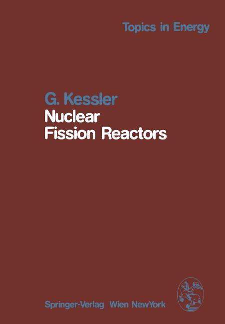 Nuclear Fission Reactors: Potential Role and Risks of Converters and Breeders (Softcover Reprint of the Original 1st 1983)