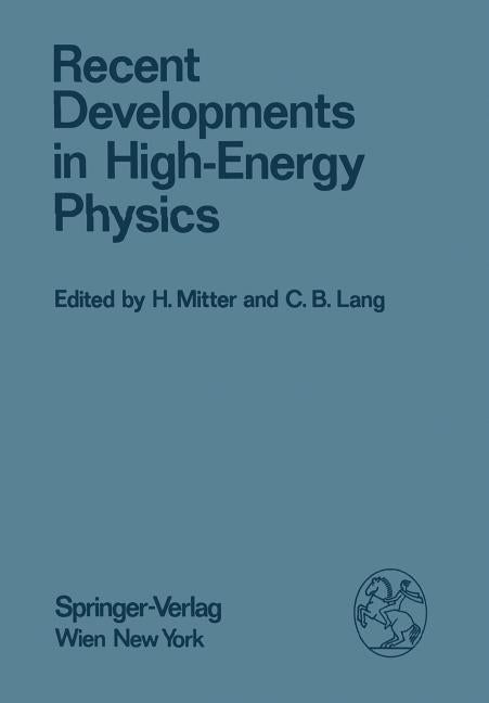 Recent Developments in High-Energy Physics (Softcover Reprint of the Original 1st 1983)