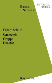 Symmetrie Gruppe Dualitat: Zur Beziehung Zwischen Theoretischer Mathematik Und Anwendungen in Kristallographie Und Baustatik Des 19. Jahrhunderts (198
