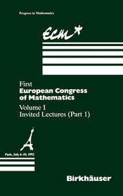 First European Congress of Mathematics: Volume I Invited Lectures Part 1 (1994)
