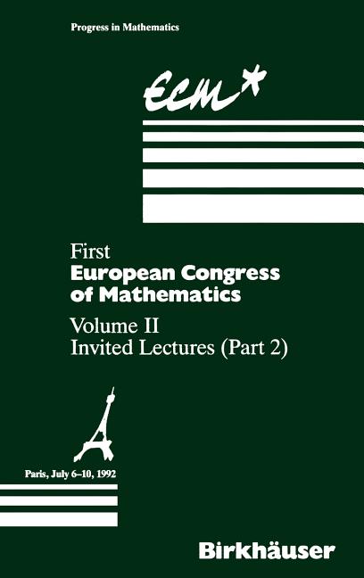 First European Congress of Mathematics Paris, July 6-10, 1992: Vol. II: Invited Lectures (Part 2) (1994)