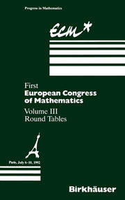 First European Congress of Mathematics: Paris, July 6-10, 1992 Round Tables (1994)