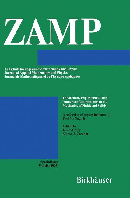 Theoretical, Experimental, and Numerical Contributions to the Mechanics of Fluids and Solids: A Collection of Papers in Honor of Paul M. Naghdi (1995)