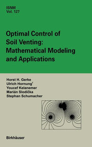 Optimal Control of Soil Venting: Mathematical Modeling and Applications (1999)
