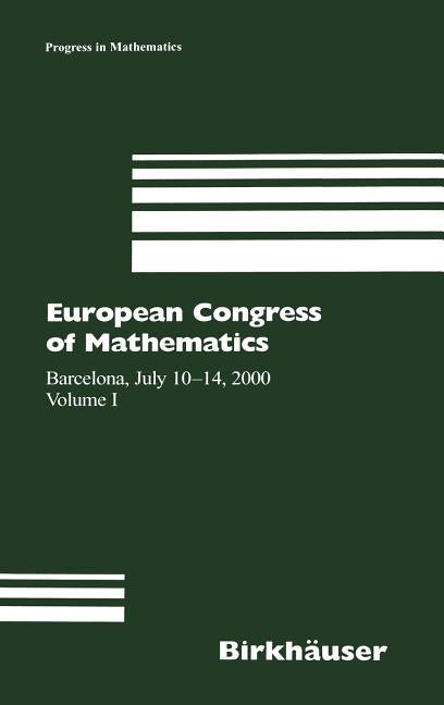 European Congress of Mathematics: Barcelona, July 10-14, 2000, Volume I (2001)