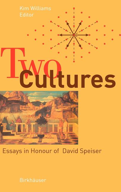 Two Cultures: Essays in Honour of David Speiser (2006)