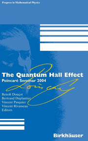The Quantum Hall Effect: Poincare Seminar 2004 (2005)
