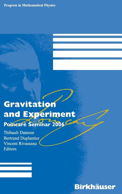 Gravitation and Experiment: Poincare Seminar 2006 (2007)