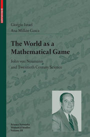 The World as a Mathematical Game: John Von Neumann and Twentieth Century Science (2009)