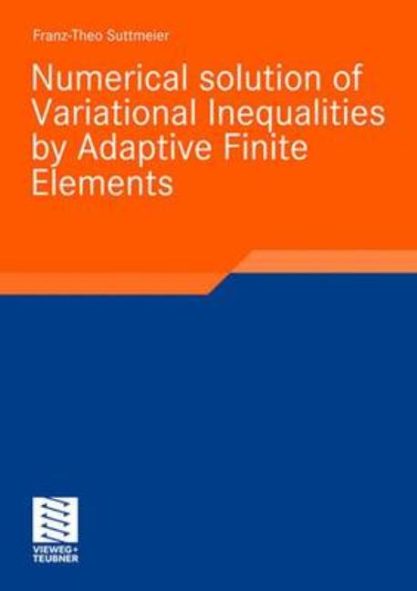 Numerical Solution of Variational Inequalities by Adaptive Finite Elements (2008)