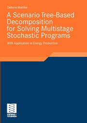 A Scenario Tree-Based Decomposition for Solving Multistage Stochastic Programs: With Application in Energy Production (2011)