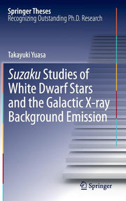 Suzaku Studies of White Dwarf Stars and the Galactic X-Ray Background Emission (2013)