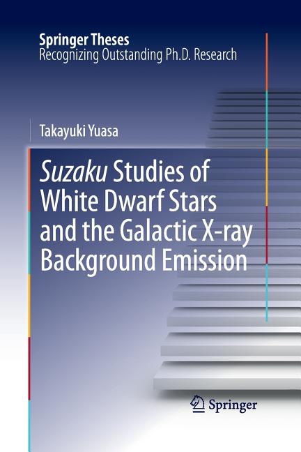 Suzaku Studies of White Dwarf Stars and the Galactic X-Ray Background Emission (2013)
