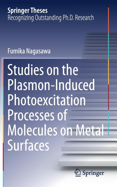 Studies on the Plasmon-Induced Photoexcitation Processes of Molecules on Metal Surfaces (2017)