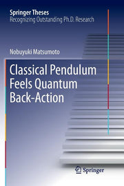 Classical Pendulum Feels Quantum Back-Action (Softcover Reprint of the Original 1st 2016)