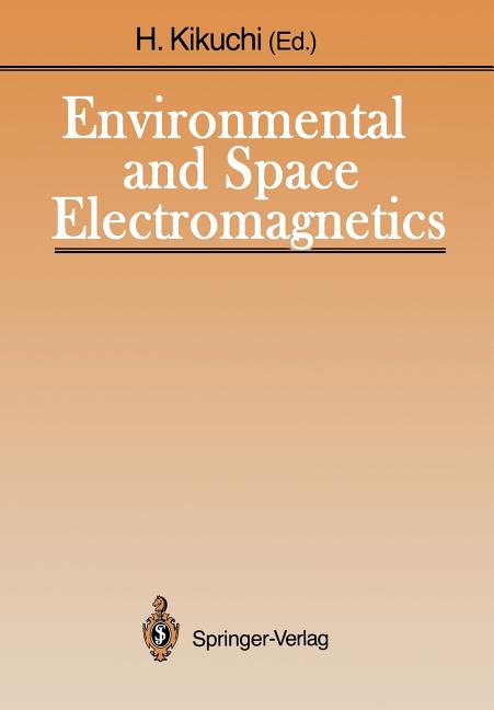 Environmental and Space Electromagnetics (Softcover Reprint of the Original 1st 1991)