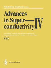Advances in Superconductivity IV: Proceedings of the 4th International Symposium on Superconductivity (ISS '91), October 14-17, 1991, Tokyo (Softcover