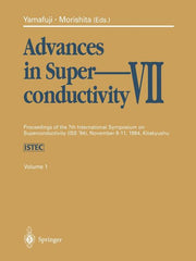 Advances in Superconductivity VII: Proceedings of the 7th International Symposium on Superconductivity (Iss'94), November 8-11, 1994, Kitakyushu. Volu