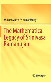 The Mathematical Legacy of Srinivasa Ramanujan (2013)