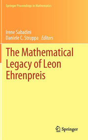 The Mathematical Legacy of Leon Ehrenpreis (2012)