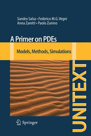 A Primer on Pdes: Models, Methods, Simulations (2013)