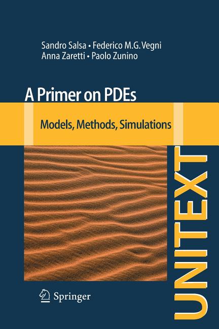 A Primer on Pdes: Models, Methods, Simulations (2013)