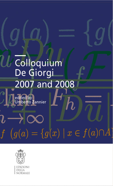 Colloquium de Giorgi 2007 and 2008 (2009)