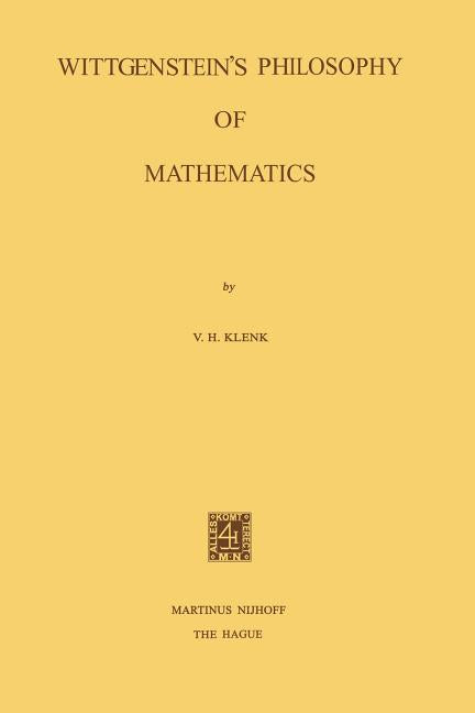 Wittgenstein's Philosophy of Mathematics (Softcover Reprint of the Original 1st 1976)