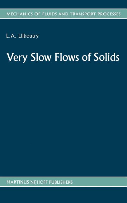 Very Slow Flows of Solids: Basics of Modeling in Geodynamics and Glaciology (1987)