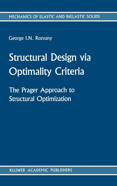 Structural Design Via Optimality Criteria: The Prager Approach to Structural Optimization (1989)