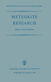 Meteorite Research: Proceedings of a Symposium on Meteorite Research Held in Vienna, Austria, 7-13 August 1968 (1969)