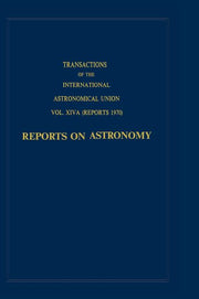 Transactions of the International Astronomical Union: Reports on Astronomy (1970)