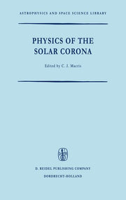 Physics of the Solar Corona (1971)