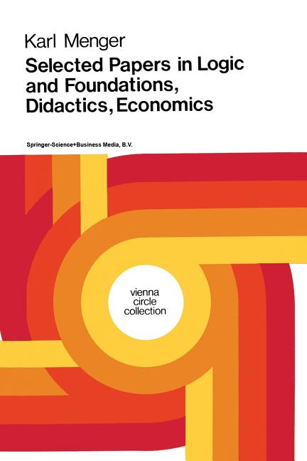 Selected Papers in Logic and Foundations, Didactics, Economics (Softcover Reprint of the Original 1st 1979)