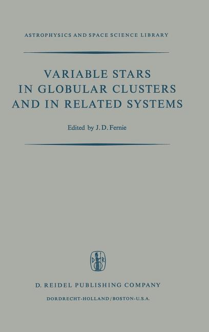 Variable Stars in Globular Clusters and in Related Systems: Proceedings of the Iau Colloquium No. 21 Held at the University of Toronto, Toronto, Canad