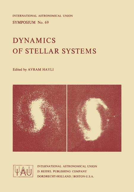 Dynamics of Stellar System (Softcover Reprint of the Original 1st 1975)