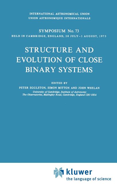 Structure and Evolution of Close Binary Systems (1976)