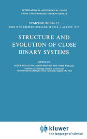 Structure and Evolution of Close Binary Systems (1976)