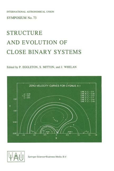 Structure and Evolution of Close Binary Systems (Softcover Reprint of the Original 1st 1976)